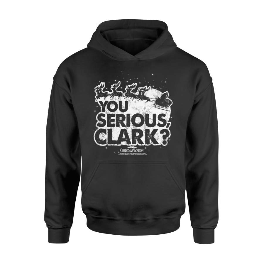 Christmas Vacation You Serious Clark T Shirt – Standard Hoodie