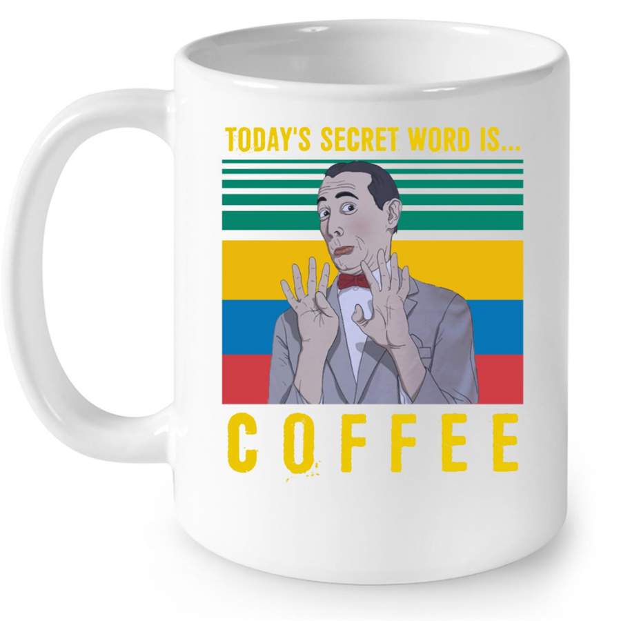 Today Secret Word Is Coffee, Classic Vintage – Full-Wrap Coffee White Mug