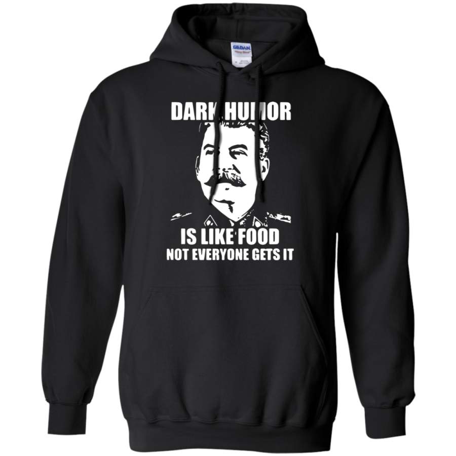 AGR Stalin – Dark Humor Is Like Food Not Everyone Gets It Hoodie