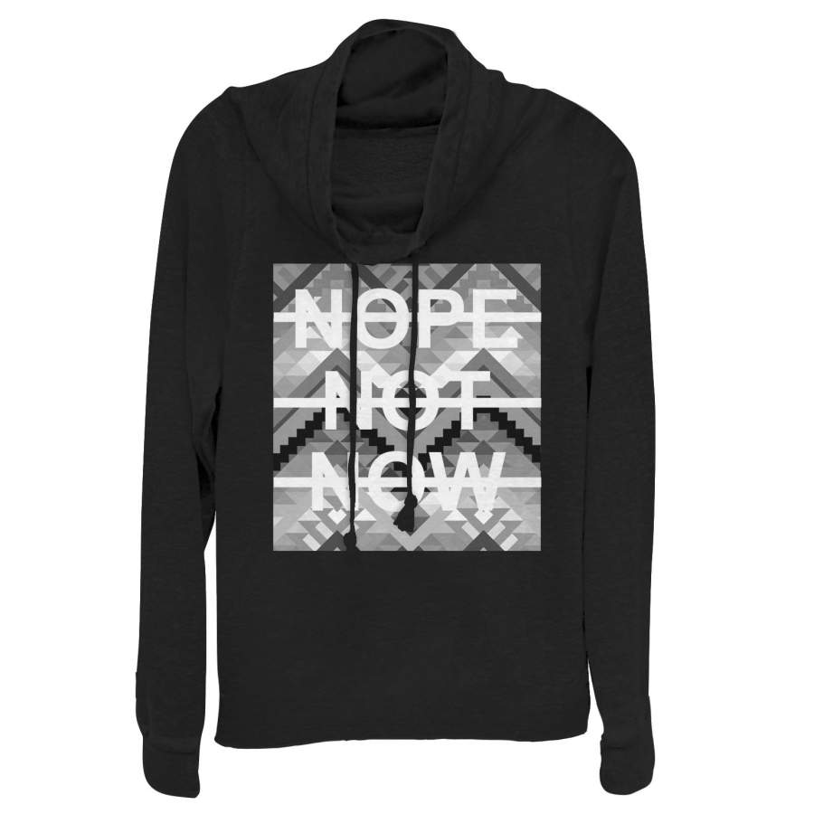 CHIN UP Junior’s Nope Not Now Cowl Neck Sweatshirt