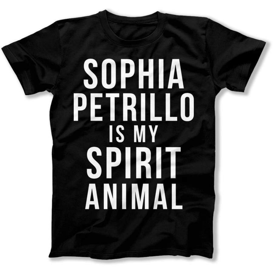 Sophia Petrillo Is My Spirit Animal – T Shirt