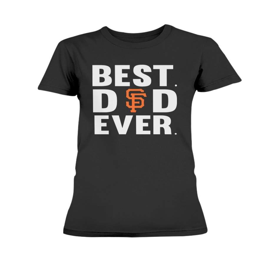 San Francisco Giants Best Dad Ever Shirt Father’s Day Shirt