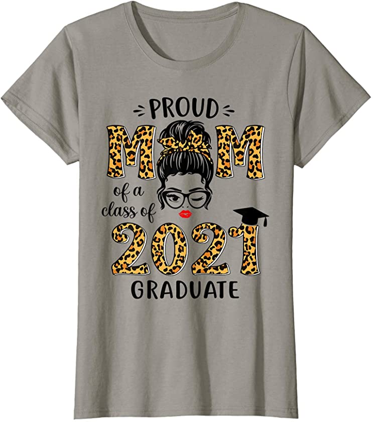 Womens Proud Mom Of A 2021 Graduate Shirt Leopard Print Messy Bun T-Shirt