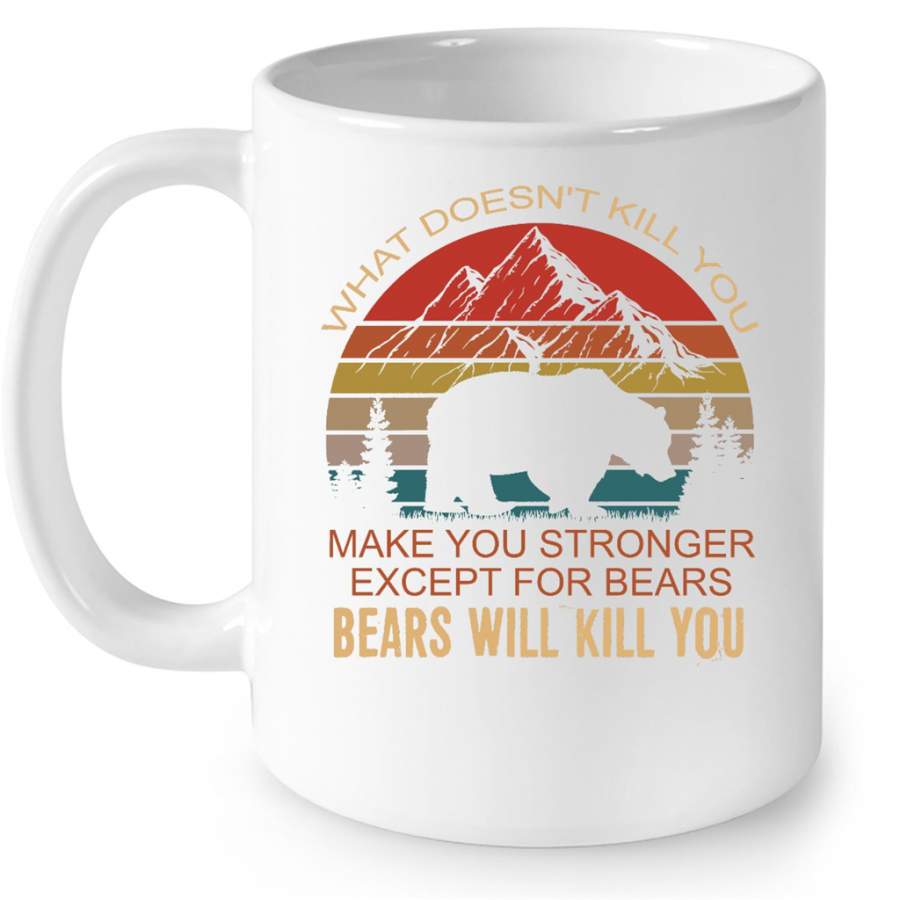 What Doesn’t Kill You Make You Stronger Except For Bears Bears Will Kill You, Forest Classic Vintage – Full-Wrap Coffee White Mug