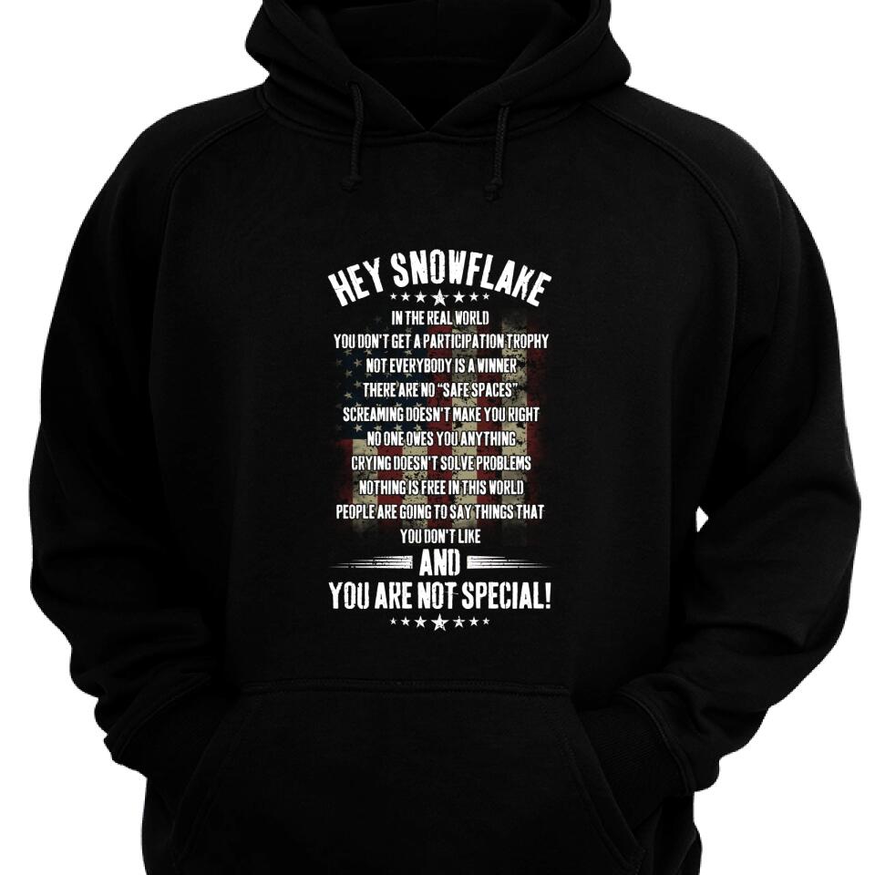 Hey Snowflake And You Are Not Special Hoodie