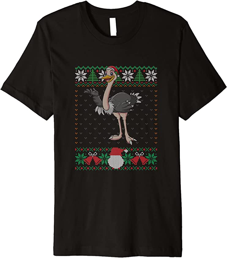 All I Want For Christmas Is A Ostrich Ugly Christmas Sweater Premium T-Shirt