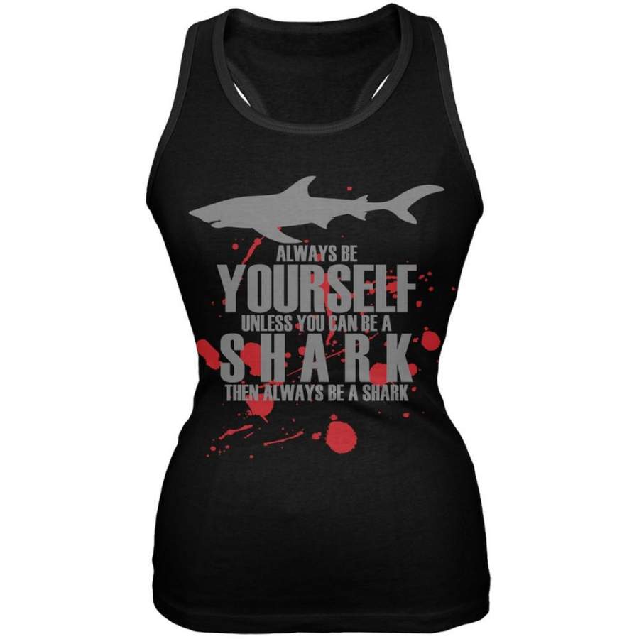 Always Be Yourself Shark Bloody Black Juniors Soft Tank Top