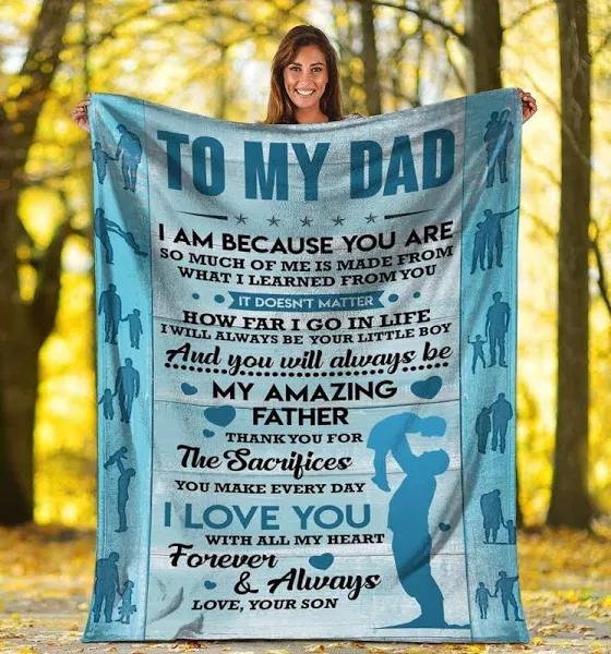 To My Dad I Am Because You Are Dad And Son Fleece Blanket Gift For Dad From Son To Dad Home Decor Bedding Couch Sofa Soft And Comfy Cozy