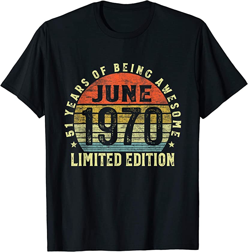 Vintage June 1970 Limited Edition 51 Years Old Gift 51st T-Shirt