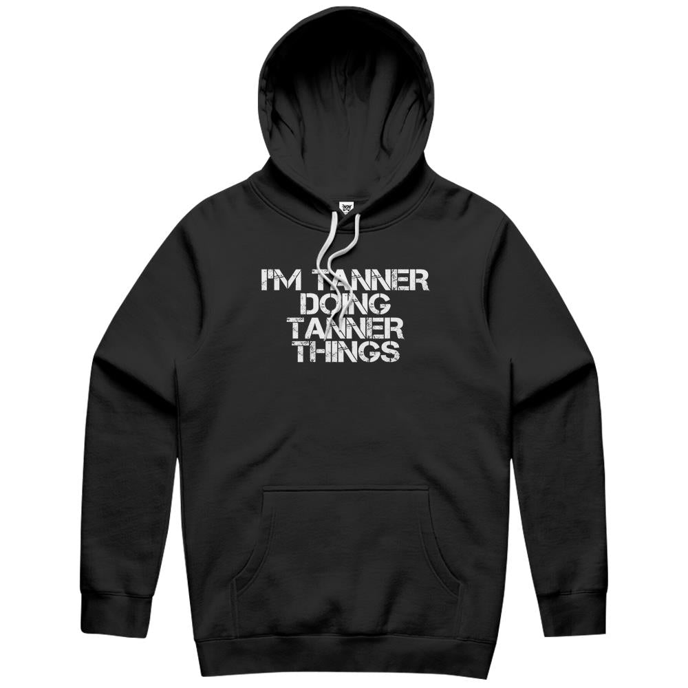 I’M Tanner Doing Tanner Things Funny Birthday Name Gift Idea Hoodie