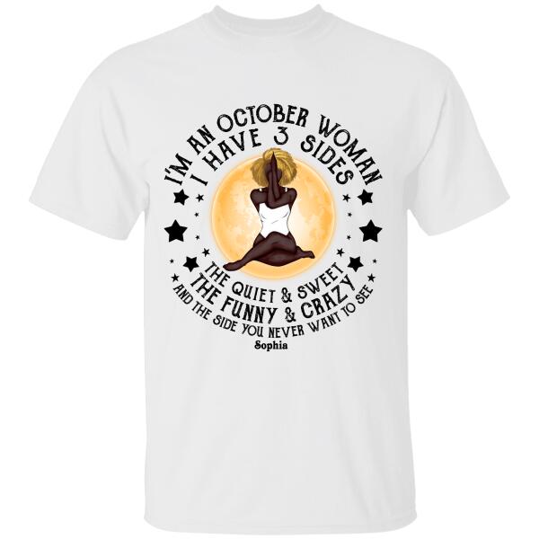 I’M An October Woman I Have 3 Sides – Personalized Shirt – Gift For Black Woman – Black Lives Matter