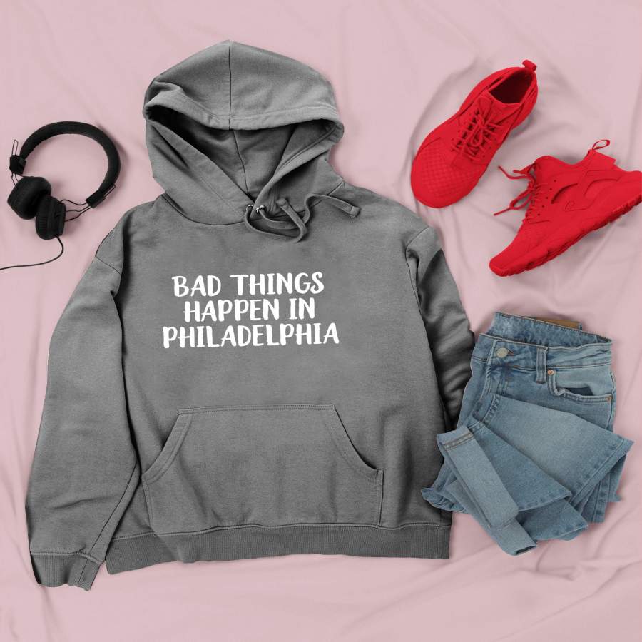 Womens Bad Things Happen In Philadelphia Philly PA Pennsylvania V Neck  Hoodie