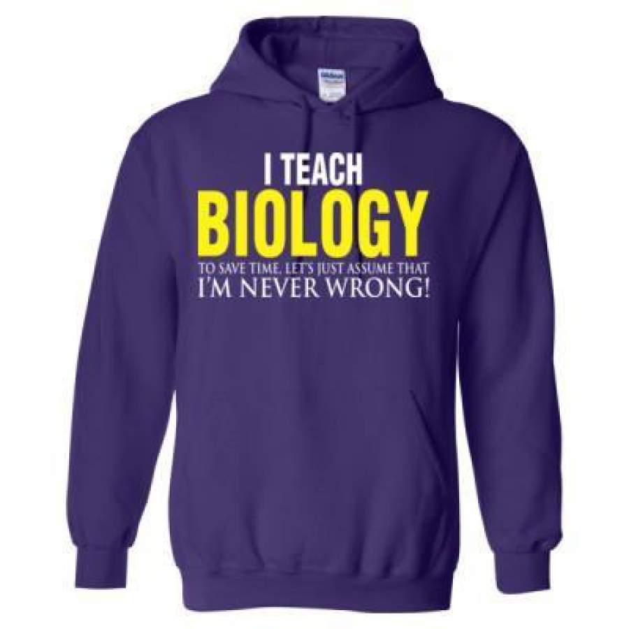 AGR I Teach Biology To Save Time Lets Just Assume That I Am Never Wrong – Heavy Blend™ Hooded Sweatshirt