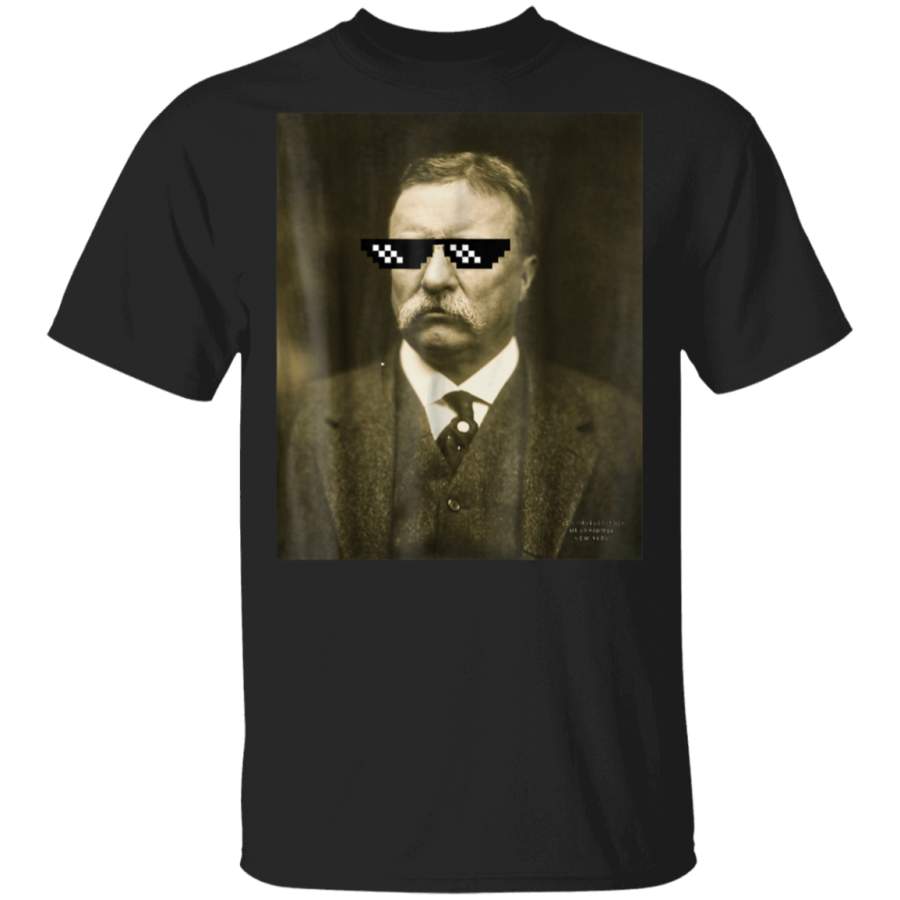 Funny American President Theodore Teddy Roosevelt Shirt