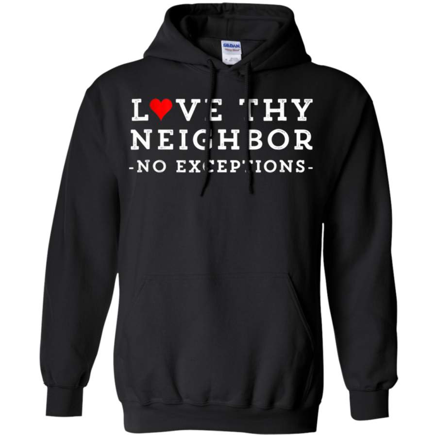 AGR Love Thy Neighbor No Exceptions Peace Christian Hoodie