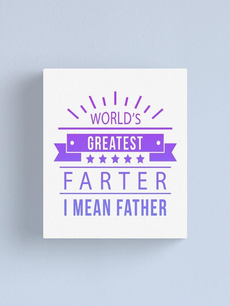 World’S Greatest Father – Best Gift Idea For Father’S Day, Gift For Home Decor, Gift For Family – Canvas Prints Matte Canvas Wall Art