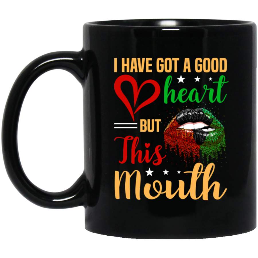 African American Coffee Mug I Have Got A Good Heart But This Mouth Cute Black Girl Lip Art 11oz – 15oz Black Mug