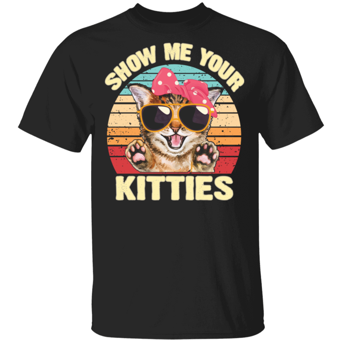 Cat Show Me Your Kitties T-Shirt Lovely Cat Vintage Graphic Tee For Women, Gift For Cat Lover