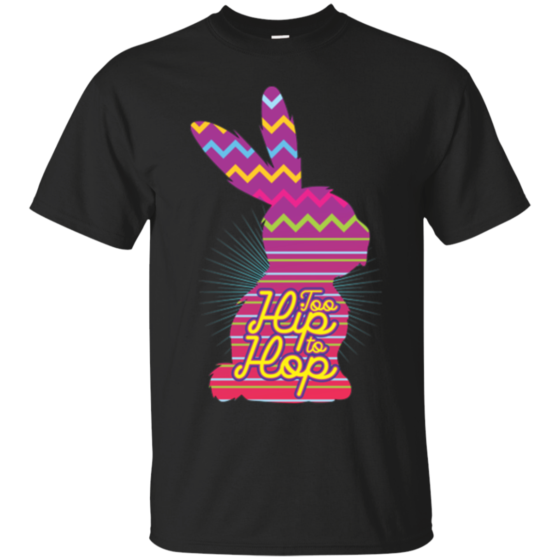 Too Hip To Hop T-Shirt Happy Easter Bunny Rabbit Ears Tee