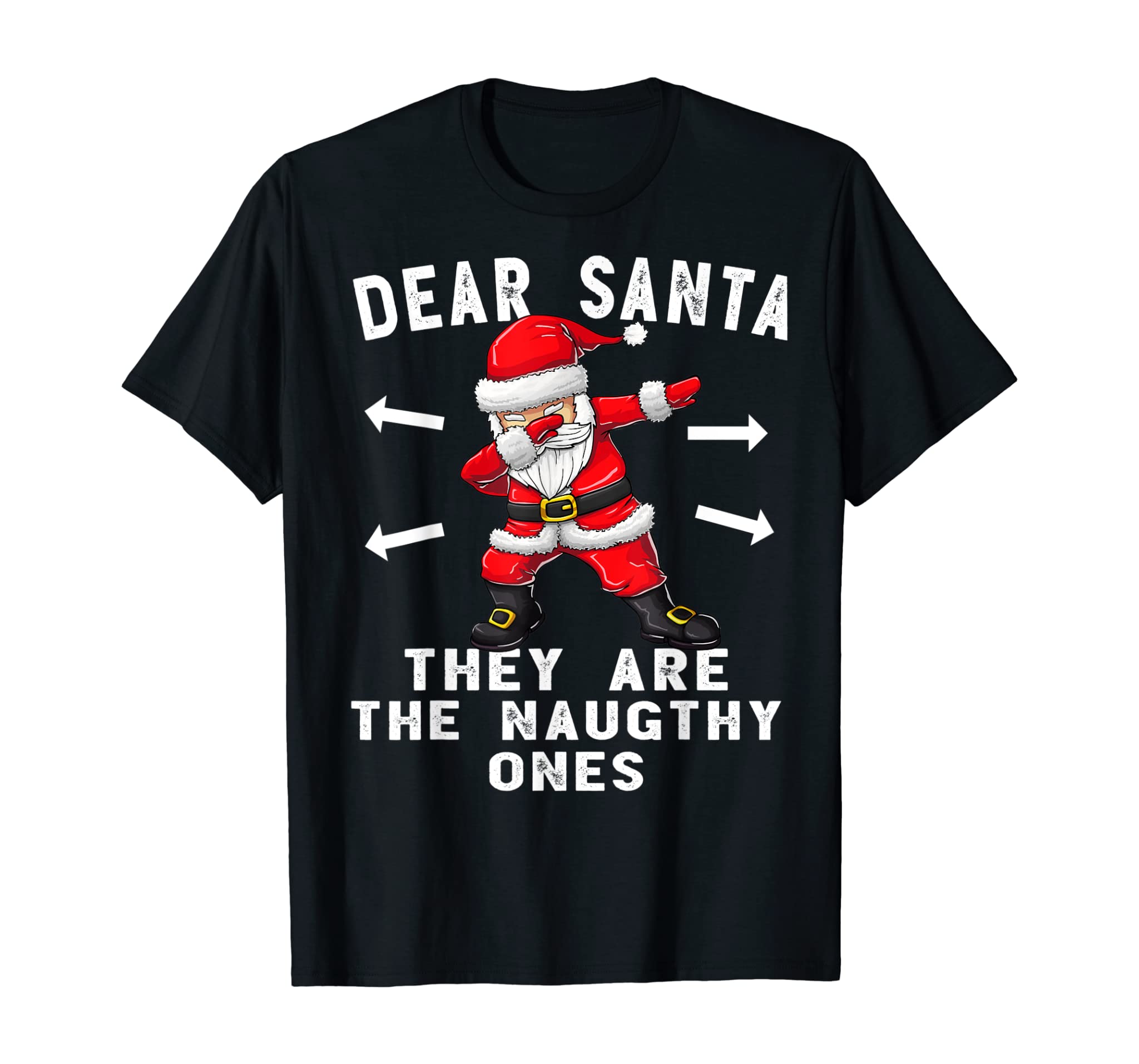 Dear Santa They Are The Naughty Ones Shirt Funny Christmas T-Shirt