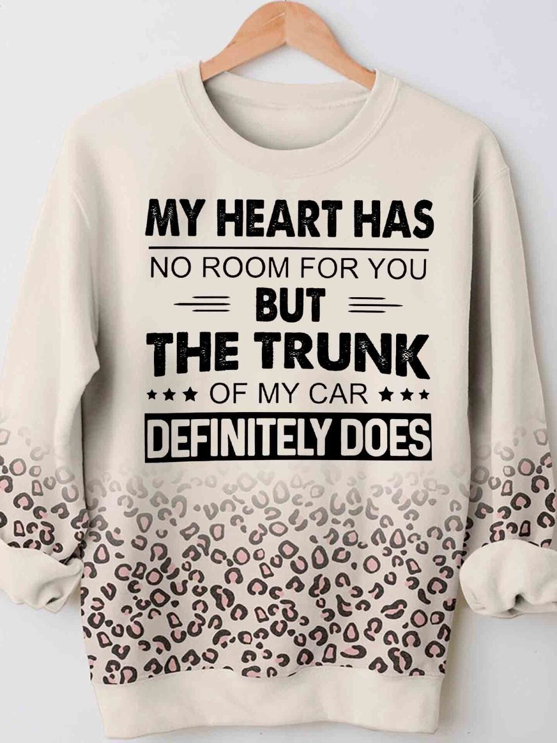 My Heart Has No Room For You But Trunk Definitely Does 3D Hoodie Tshirt Leopard Print 2022