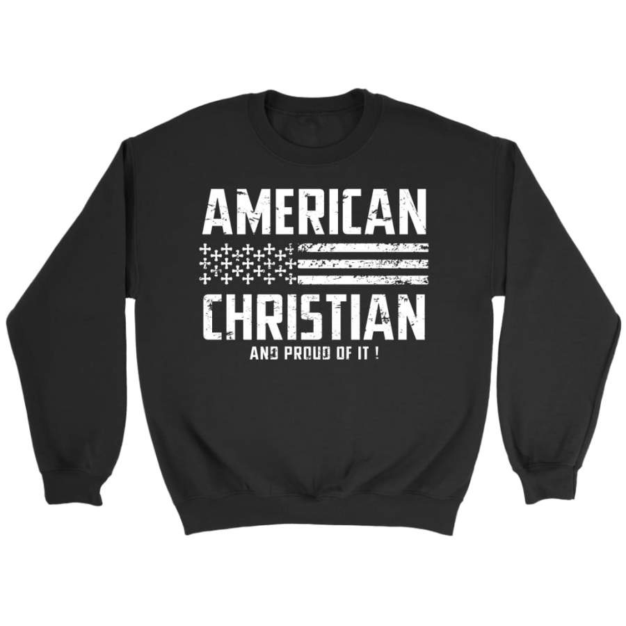 American christian and proud of it sweatshirt