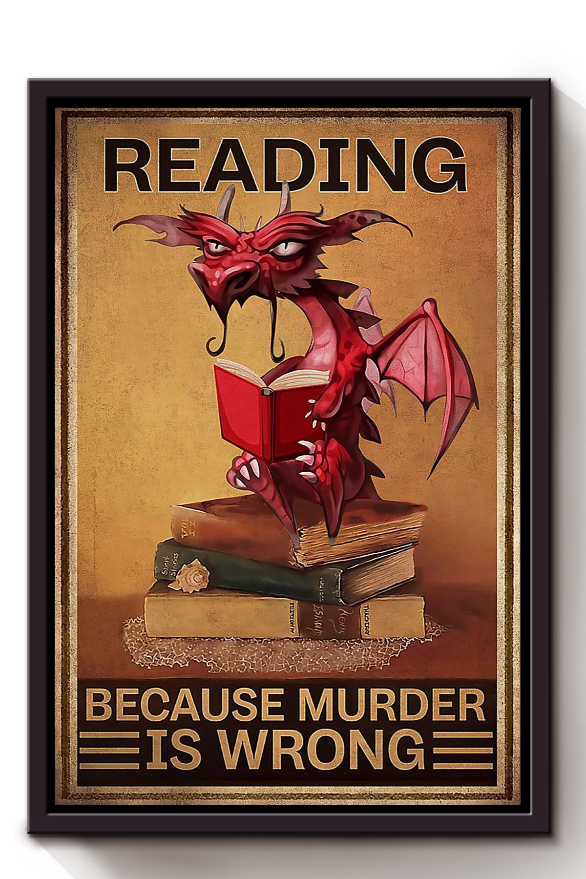 Dragon Funny Meme Reading Because Murder Is Wrong Canvas And Poster, Canvas Prints, My Poster Wall, Canvas Wall Art, Wall Decor Visual Art, Halloween Gift, Happy Halloween