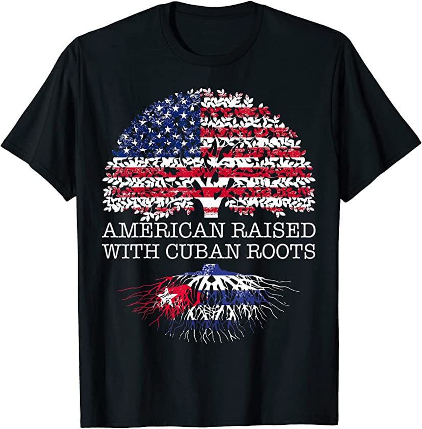 American raised with cuban roots cuba flag men women gift T-Shirt