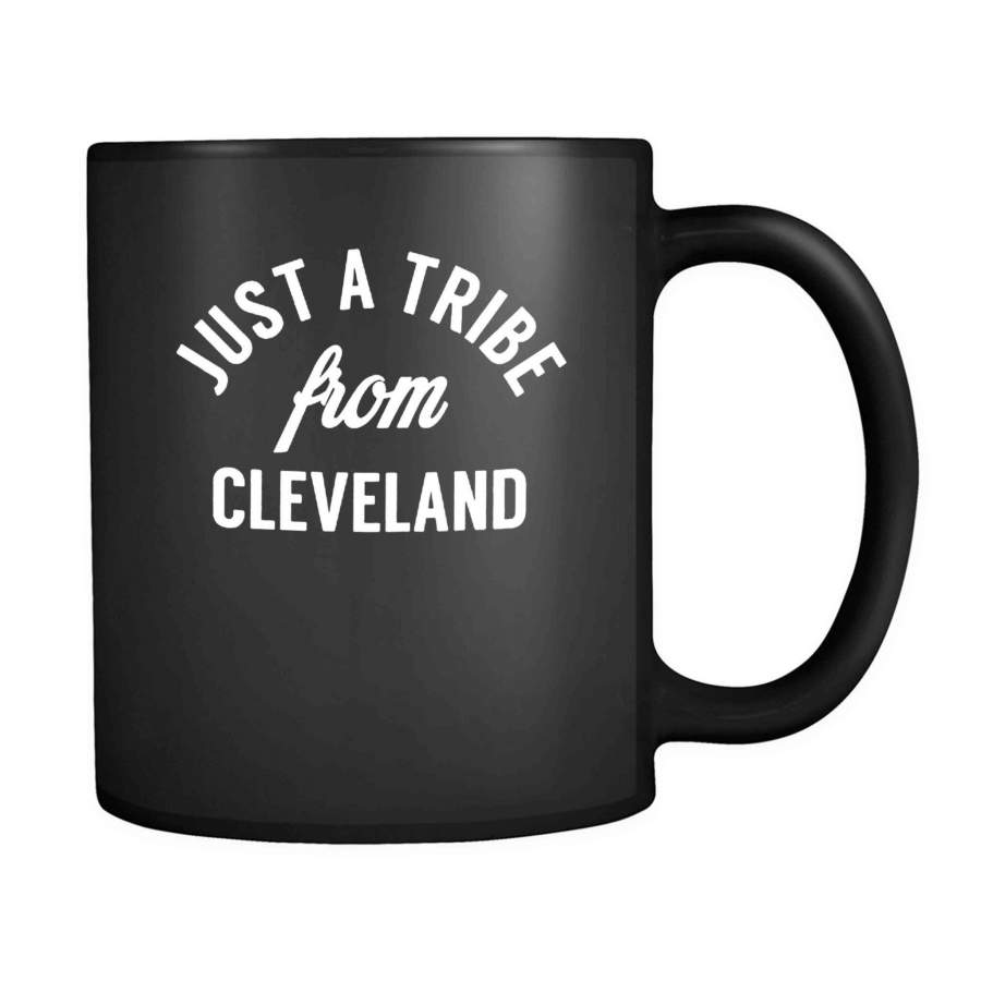 Cleveland Indians Just A Tribe From Cleveland 11oz Mug