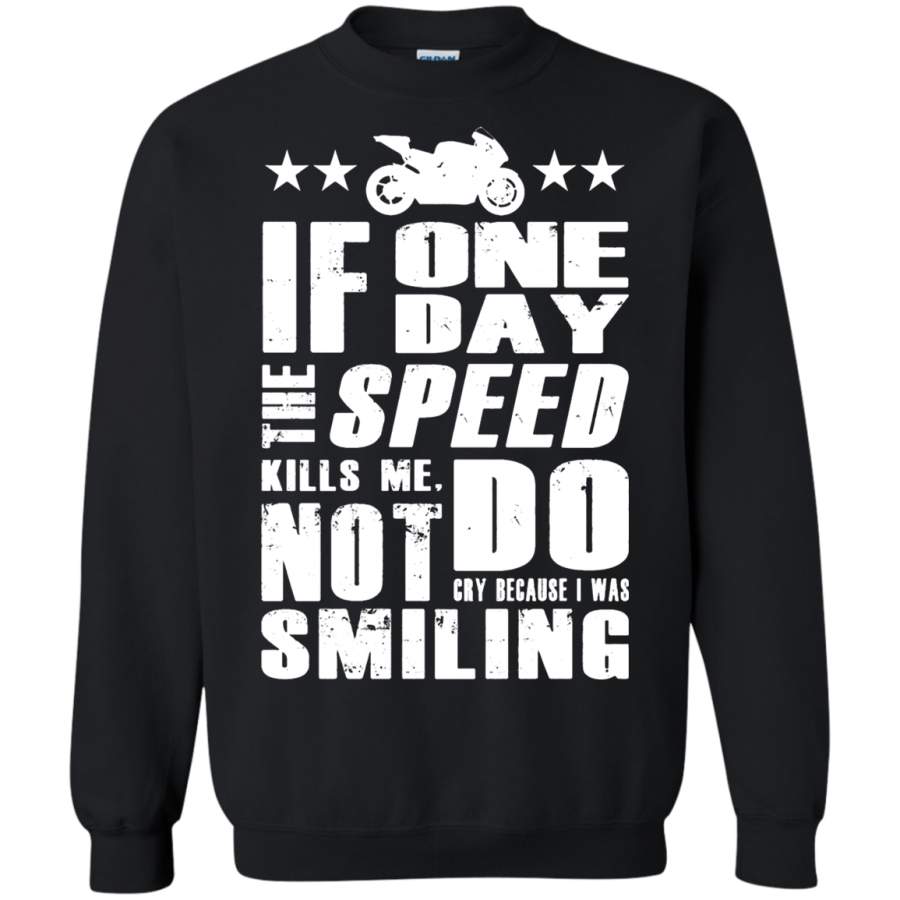 AGR If One Day The Speed Kills Me Do Not Cry Sweatshirt