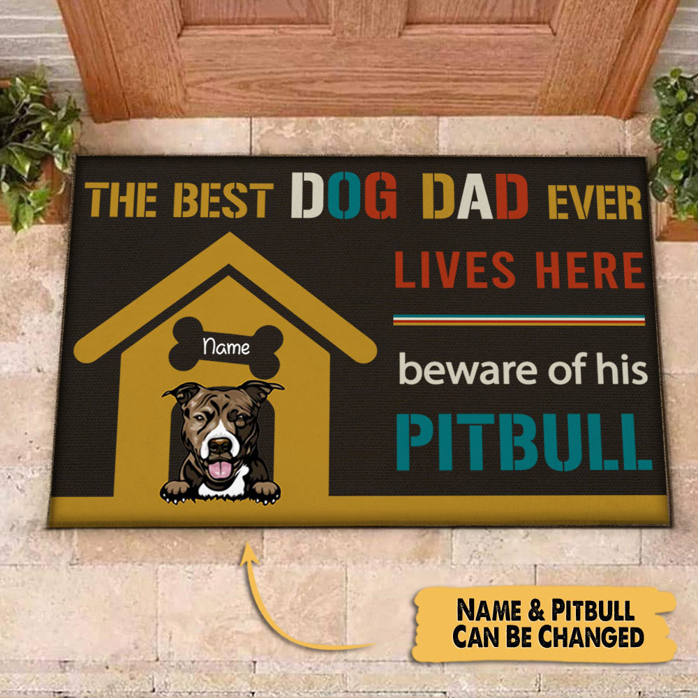 Personalized The Best Dog Dad Ever Lives Here Retro Color And Coir Print Pattern 3D Doormat For Pitbull Lover Ht95 Nh00