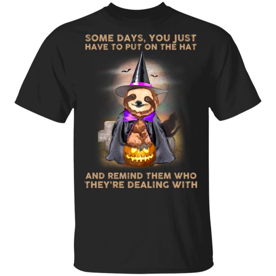 Some Days You Just Have To Put On The Hat Sloth Cute Shirt Funny Halloween Gift Ideas For Her