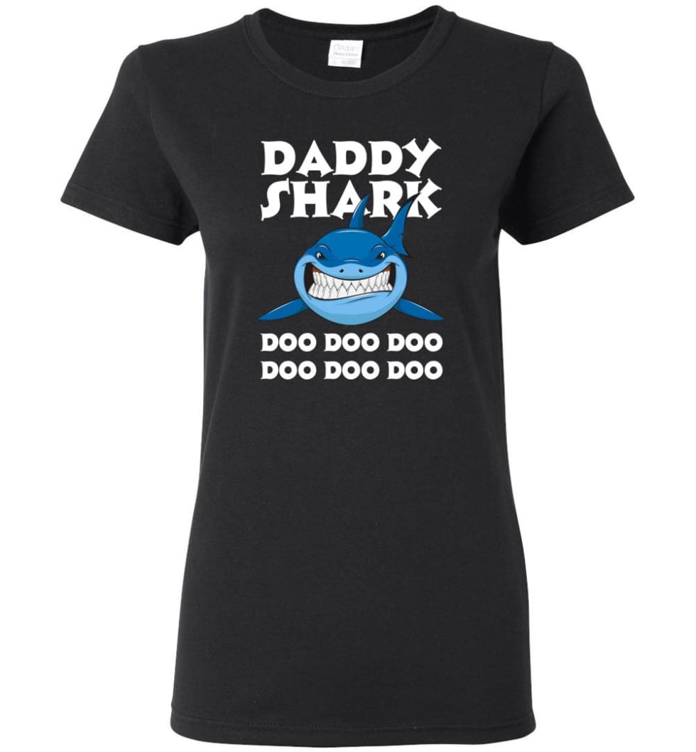 Daddy Shark Doo Doo Doo Doo – Women Tee