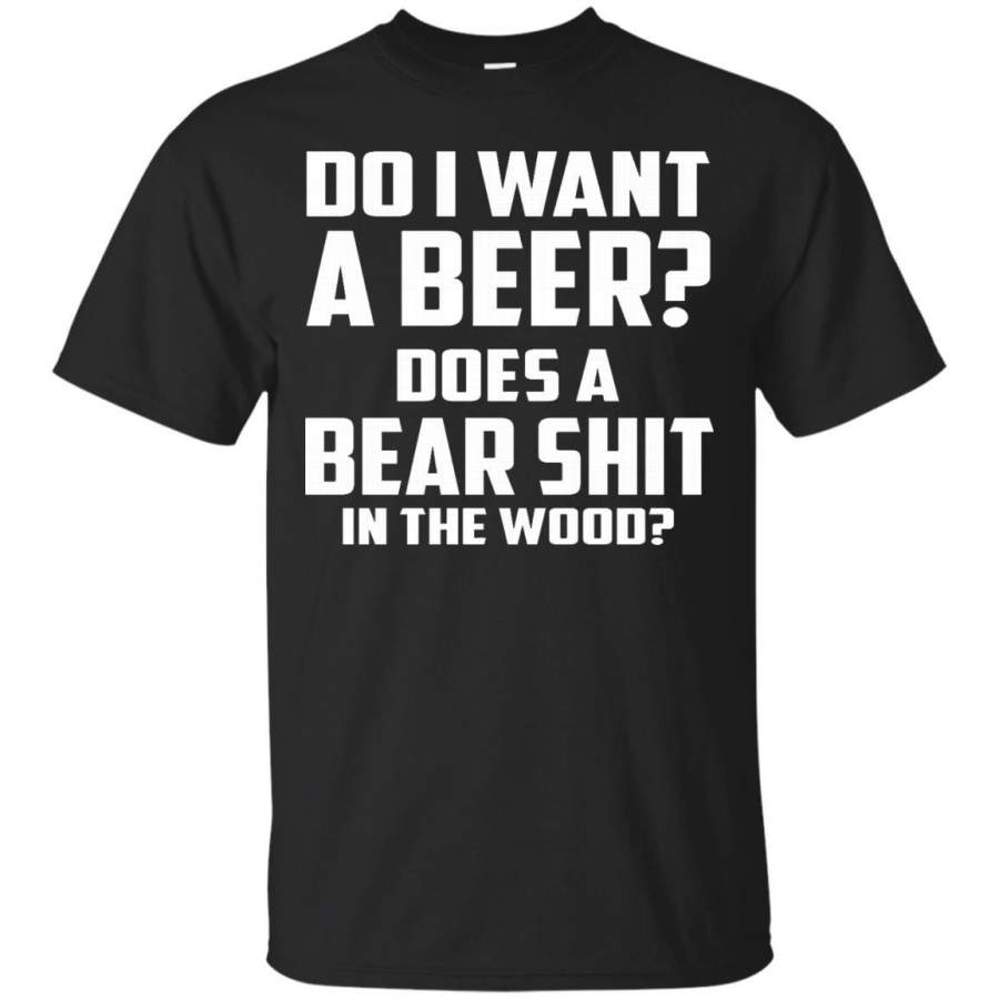 AGR Do I want a Beer T-Shirt Best Funny Beer Shirt