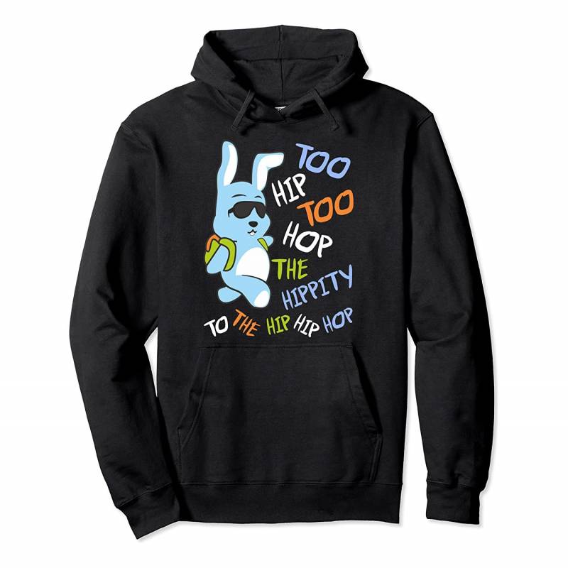 Cool Hip Hop Easter Bunny Tee Hippity Rabbit Eggs Hunt Tee Pullover Hoodie