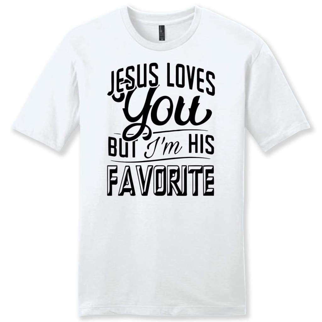 Jesus Loves You But I’M His Favorite Mens Christian T-Shirt