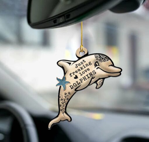 Dolphin Freaking Love Dolphin Lovers Two Sided Car Hanging Ornament