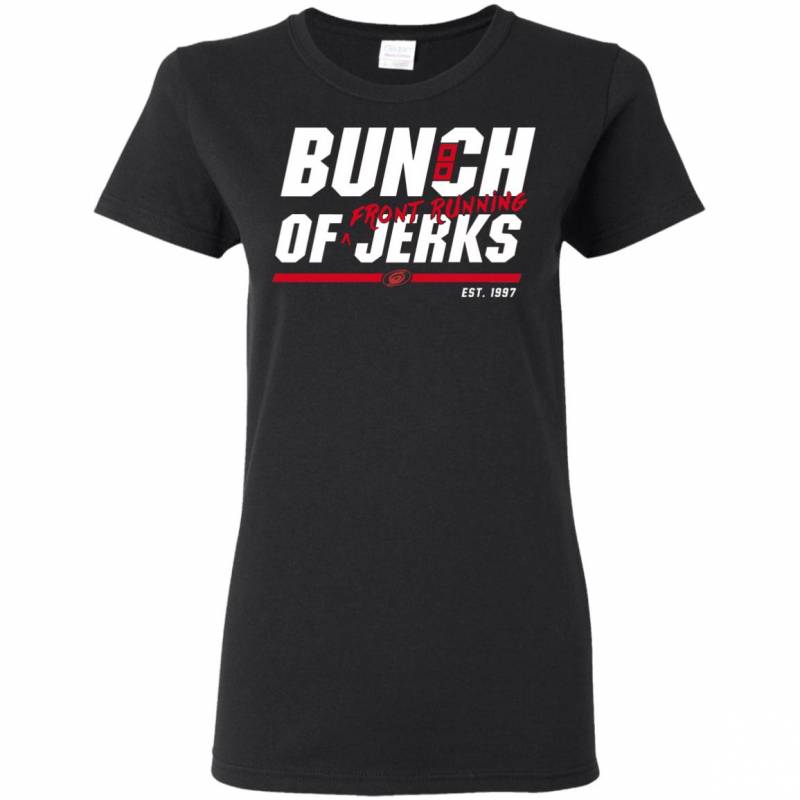 Carolina Hurricanes Bunch Of Jerks Front Running Ladies Women T-Shirt