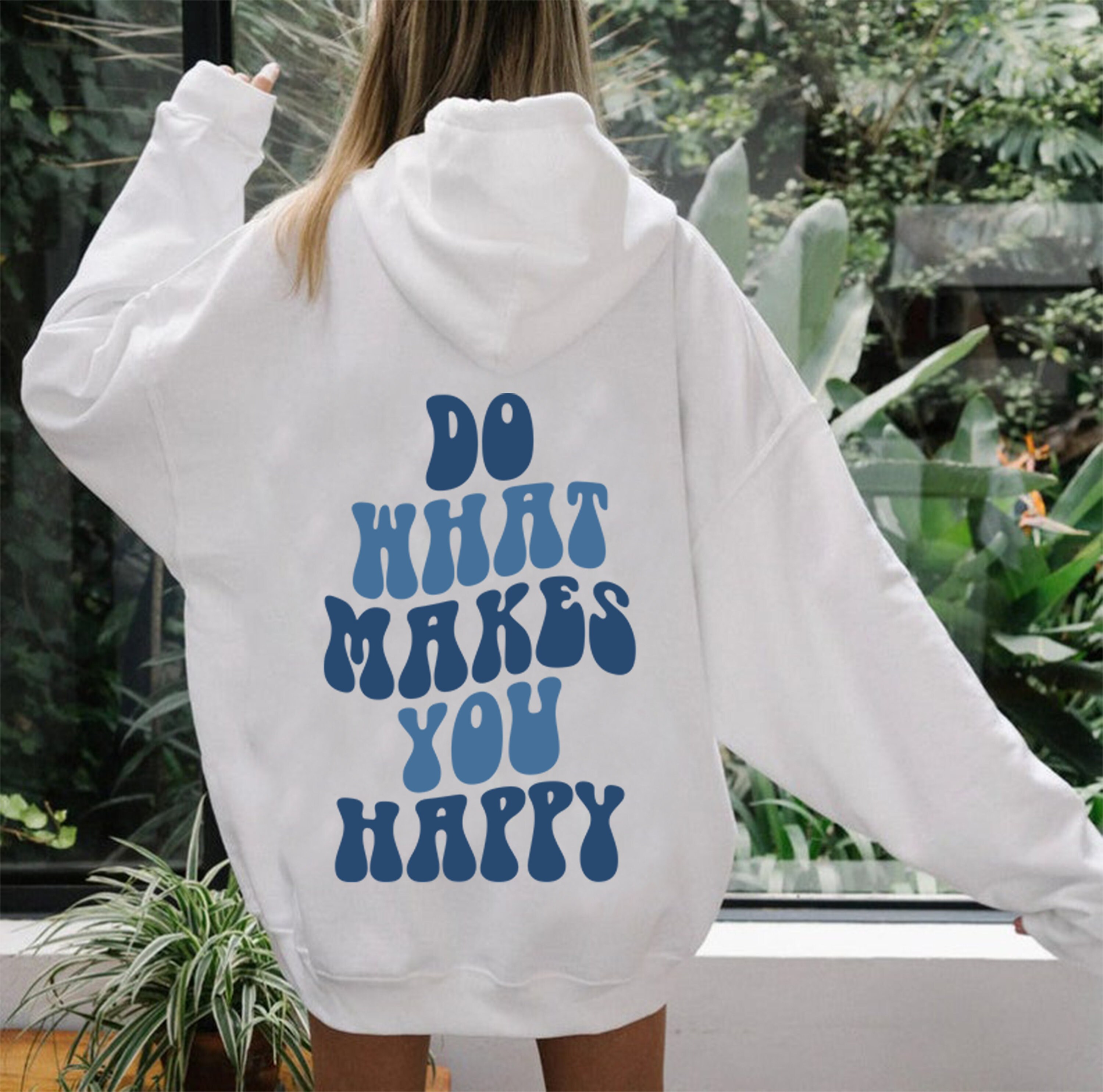 Do What Makes You Happy Hoodie, Unisex Sweatshirt, Aesthetic Hoodie, Tumblr Hoodie, Soft Chlothing, VSCO Hoodie, Cozy Hoodie