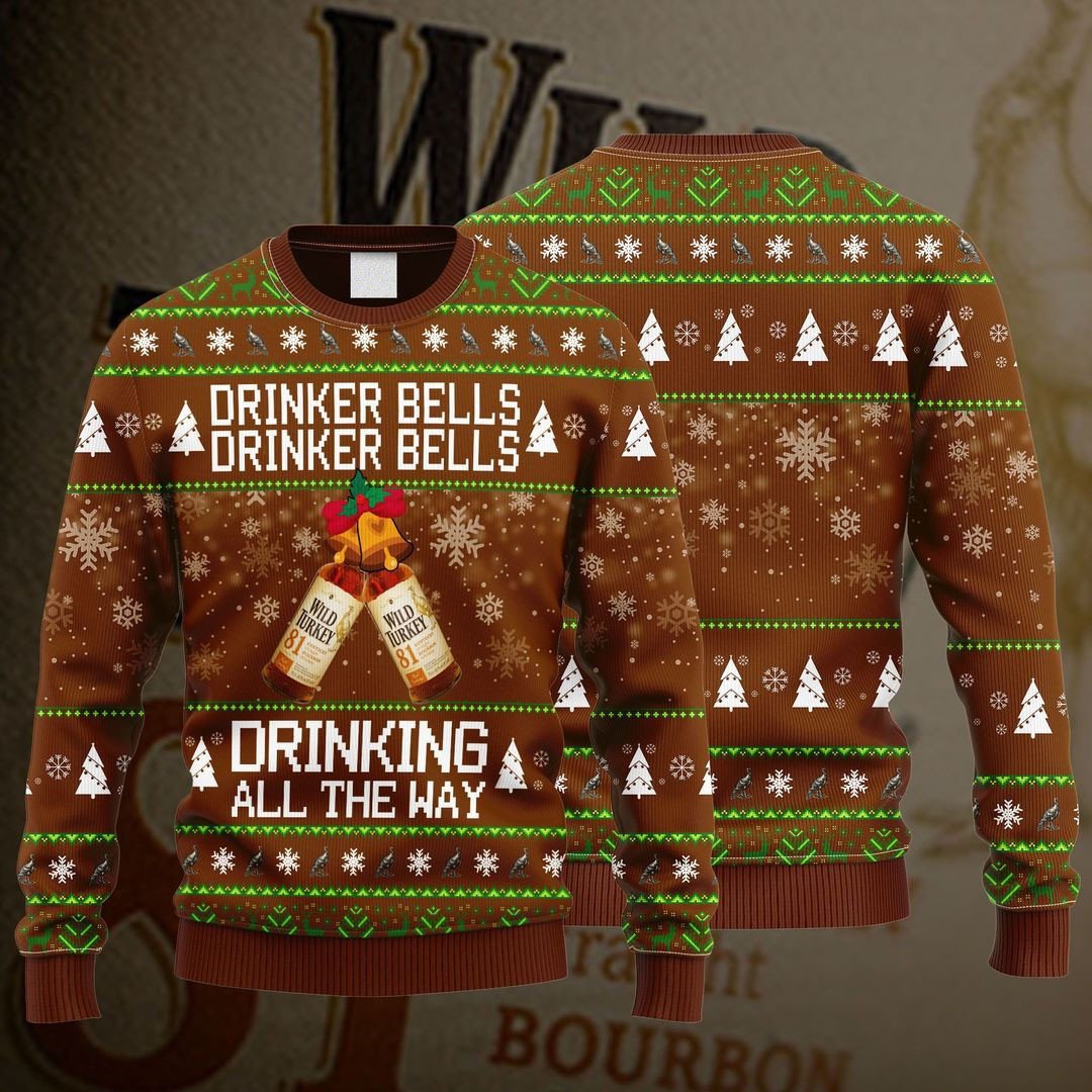 Wild Turkey Drinker Bells Drinker Bells Drinking All The Way Ugly Christmas Sweater