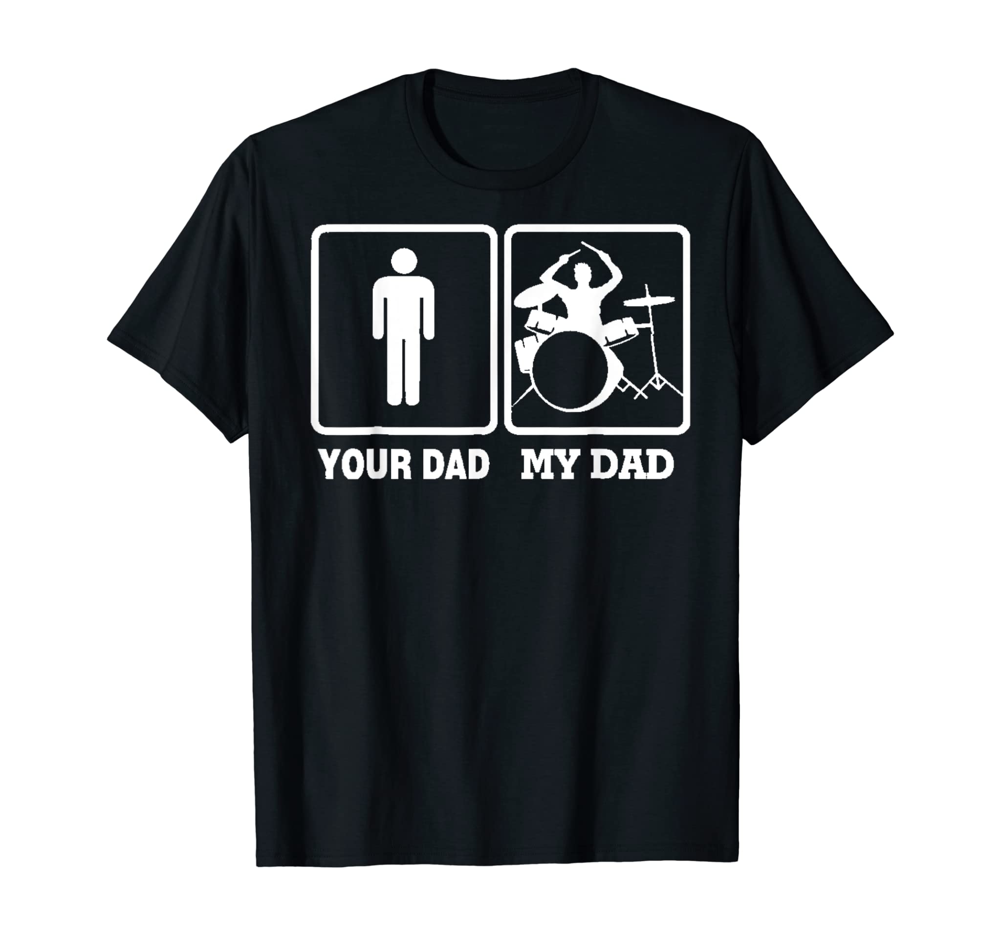 My Dad Is A Drummer Your Not Drum Player T-Shirt Father Day