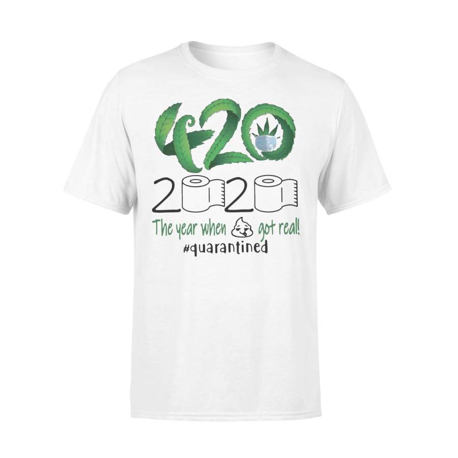 Weed 420 Stoner 2020 The Year When Got Real Quarantined Shirt