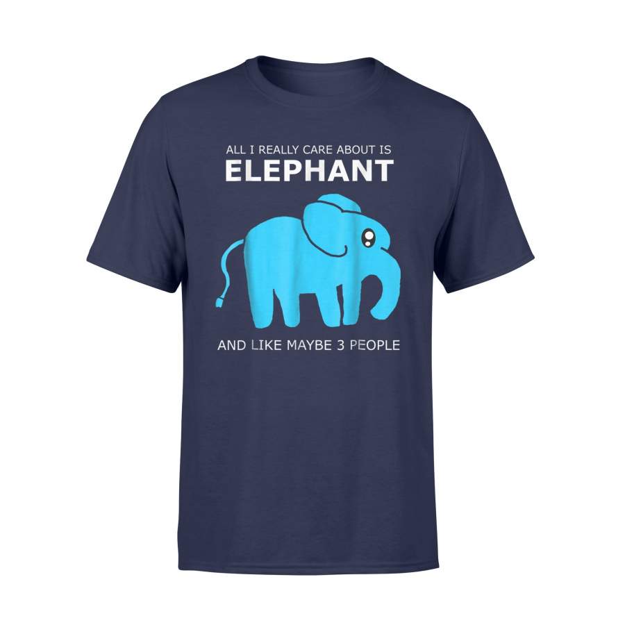 All I Really Care About Is Elephant T-Shirt