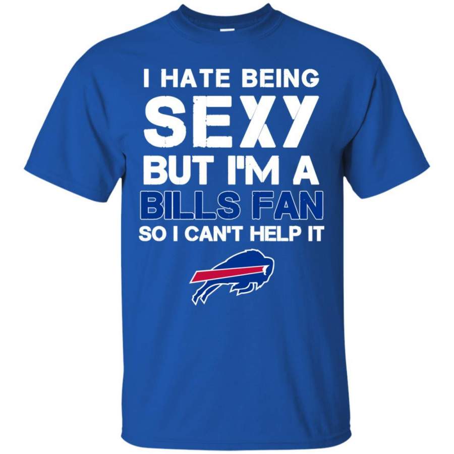 I Hate Being Sexy But I’m Fan So I Can’t Help It Buffalo Bills Royal T Shirts