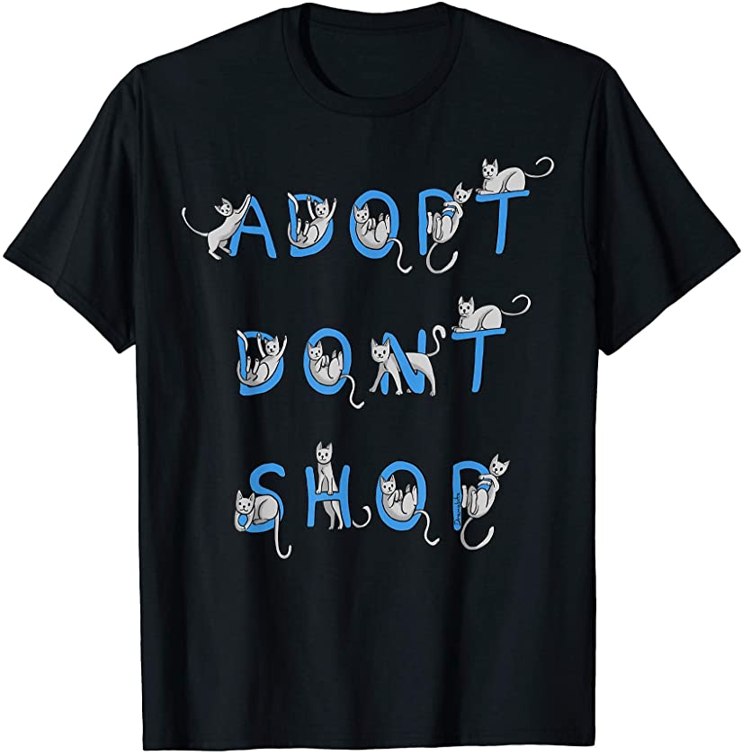 Adopt Don’t Shop Cats Kitten Funny Cute Cat Lover Gift T-Shirt