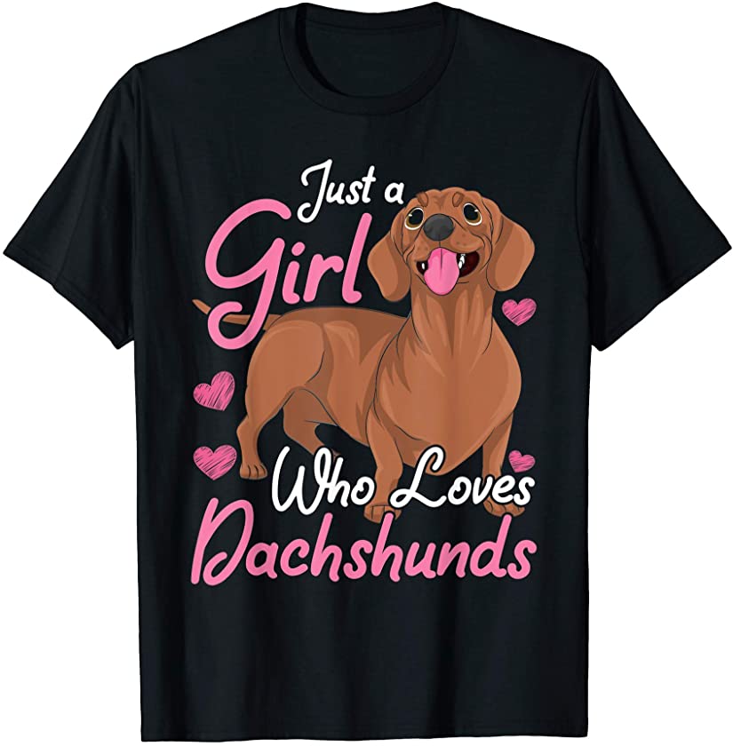 Weenie Dog Pet Animal Gift Just A Girl Who Loves Dachshund T-Shirt