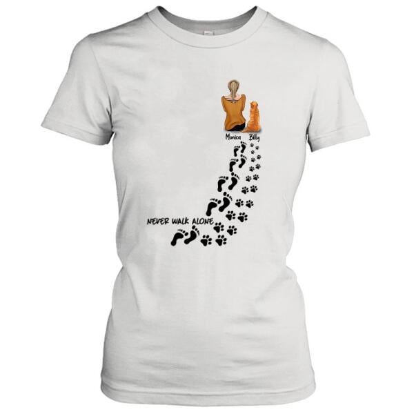 Personalized Dog Mom Shirt – Gift For Dog Lovers – Never Walk Alone Girl And Dogs