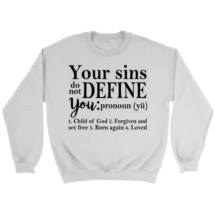 Your sins do not define you sweatshirt | Christian sweatshirt