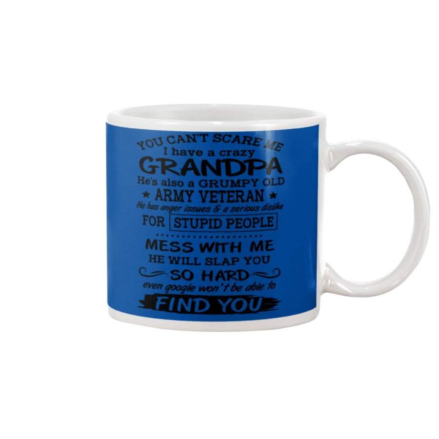 You Can’t Scare Me I Have A Grumpy Crazy Veteran Grandpa Mug