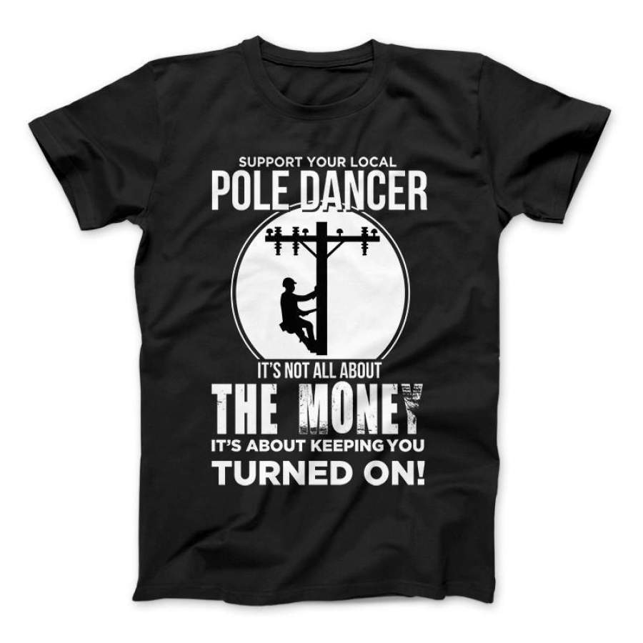 Lineman Pole Dancer Funny T-Shirt